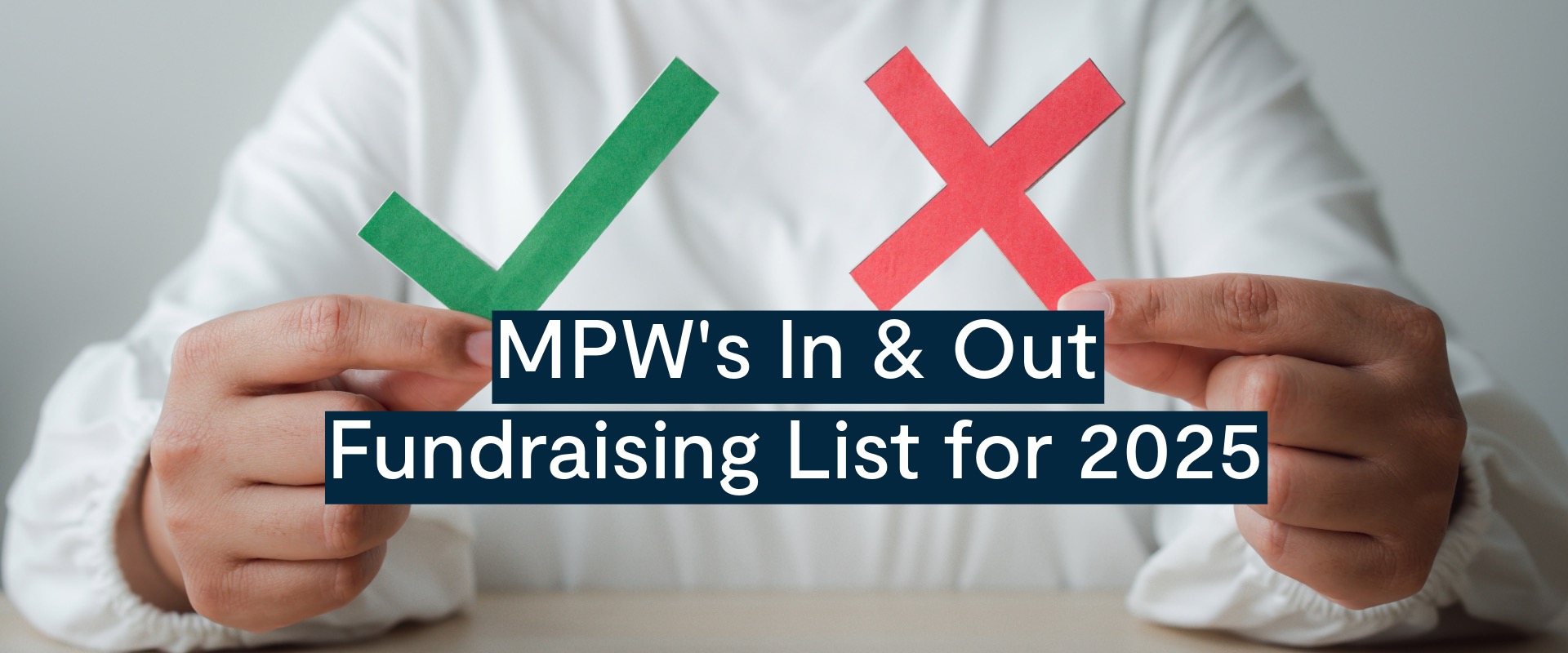 MPW's In & Out Fundraising List for 2025